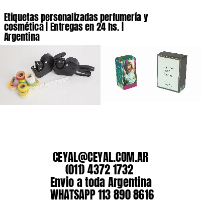 Etiquetas personalizadas perfumería y cosmética | Entregas en 24 hs. | Argentina