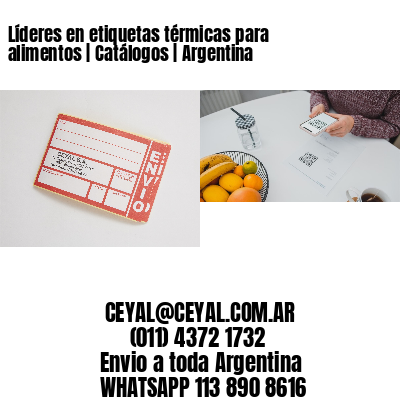 Líderes en etiquetas térmicas para alimentos | Catálogos | Argentina