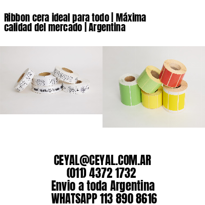 Ribbon cera ideal para todo | Máxima calidad del mercado | Argentina
