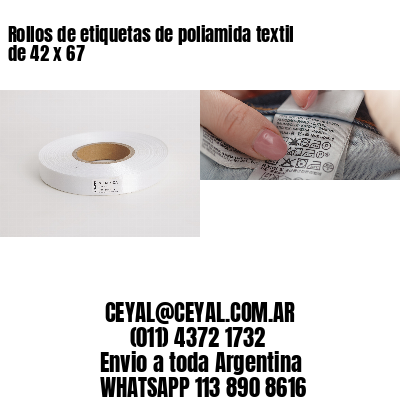 Rollos de etiquetas de poliamida textil de 42 x 67