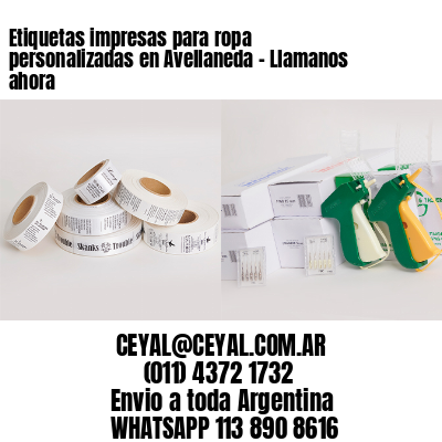 Etiquetas impresas para ropa personalizadas en Avellaneda - Llamanos ahora