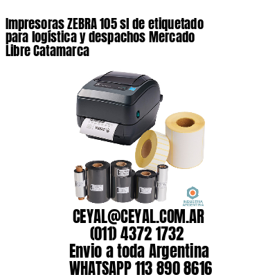 Impresoras ZEBRA 105 sl de etiquetado para logística y despachos Mercado Libre Catamarca