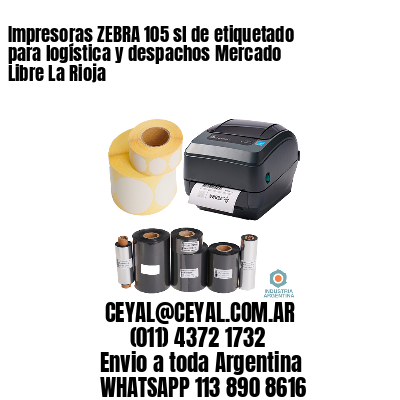 Impresoras ZEBRA 105 sl de etiquetado para logística y despachos Mercado Libre La Rioja