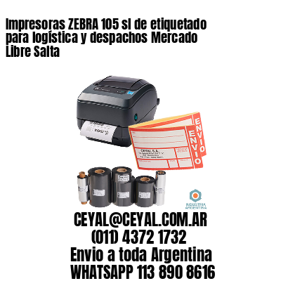 Impresoras ZEBRA 105 sl de etiquetado para logística y despachos Mercado Libre Salta