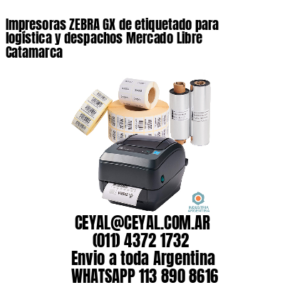 Impresoras ZEBRA GX de etiquetado para logística y despachos Mercado Libre Catamarca