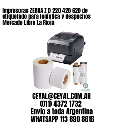 Impresoras ZEBRA Z D 220 420 620 de etiquetado para logística y despachos Mercado Libre La Rioja