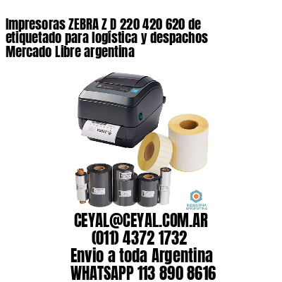 Impresoras ZEBRA Z D 220 420 620 de etiquetado para logística y despachos Mercado Libre argentina