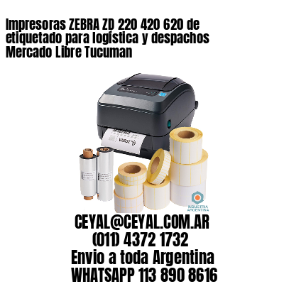 Impresoras ZEBRA ZD 220 420 620 de etiquetado para logística y despachos Mercado Libre Tucuman