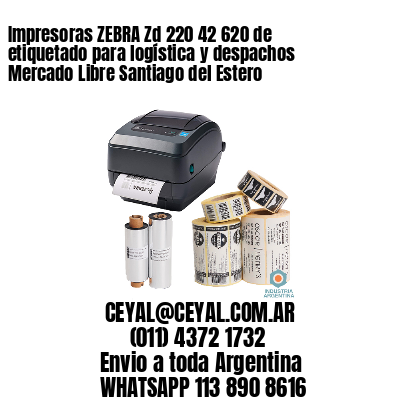Impresoras ZEBRA Zd 220 42 620 de etiquetado para logística y despachos Mercado Libre Santiago del Estero