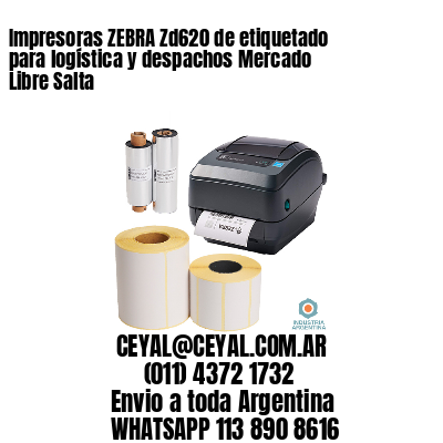 Impresoras ZEBRA Zd620 de etiquetado para logística y despachos Mercado Libre Salta