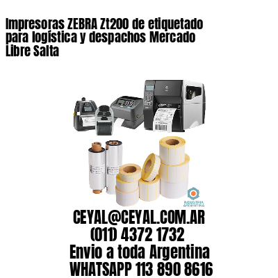 Impresoras ZEBRA Zt200 de etiquetado para logística y despachos Mercado Libre Salta