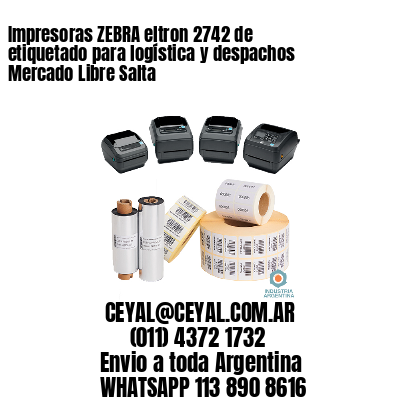Impresoras ZEBRA eltron 2742 de etiquetado para logística y despachos Mercado Libre Salta