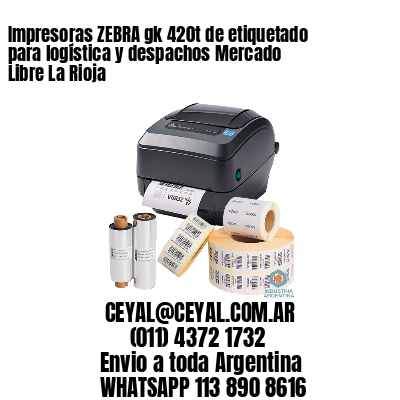 Impresoras ZEBRA gk 420t de etiquetado para logística y despachos Mercado Libre La Rioja