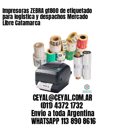 Impresoras ZEBRA gt800 de etiquetado para logística y despachos Mercado Libre Catamarca