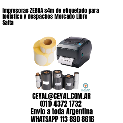 Impresoras ZEBRA s4m de etiquetado para logística y despachos Mercado Libre Salta