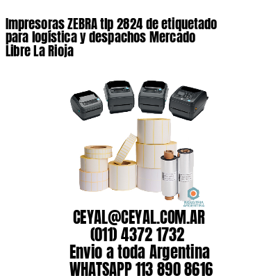 Impresoras ZEBRA tlp 2824 de etiquetado para logística y despachos Mercado Libre La Rioja