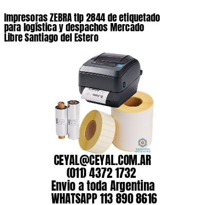 Impresoras ZEBRA tlp 2844 de etiquetado para logística y despachos Mercado Libre Santiago del Estero