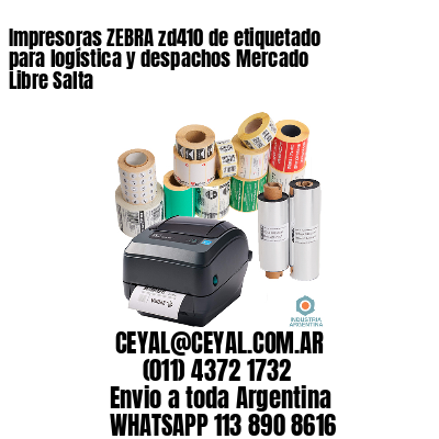 Impresoras ZEBRA zd410 de etiquetado para logística y despachos Mercado Libre Salta