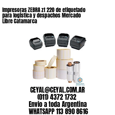 Impresoras ZEBRA zt 220 de etiquetado para logística y despachos Mercado Libre Catamarca