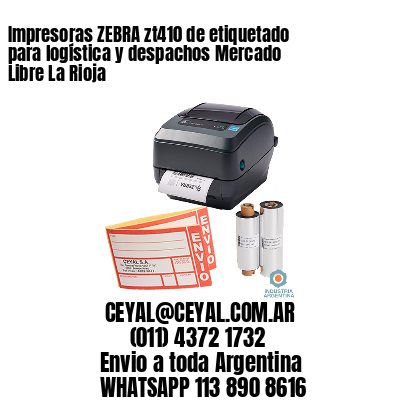 Impresoras ZEBRA zt410 de etiquetado para logística y despachos Mercado Libre La Rioja