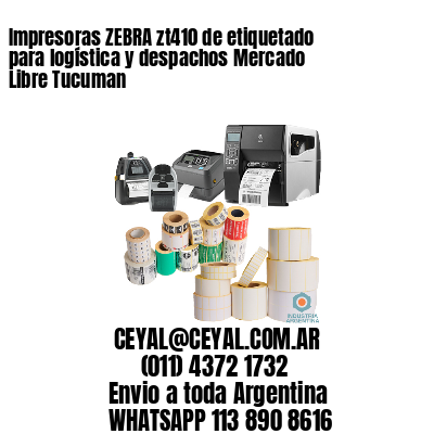 Impresoras ZEBRA zt410 de etiquetado para logística y despachos Mercado Libre Tucuman