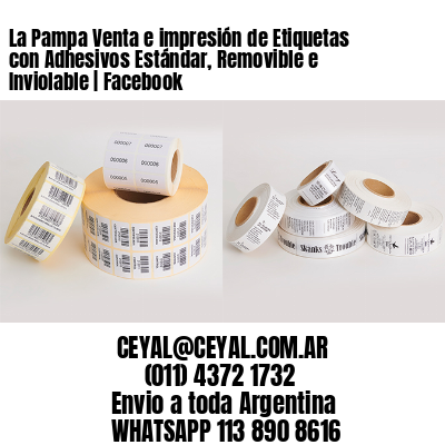 La Pampa Venta e impresión de Etiquetas con Adhesivos Estándar, Removible e Inviolable | Facebook