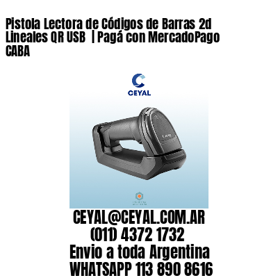 Pistola Lectora de Códigos de Barras 2d Lineales QR USB  | Pagá con MercadoPago CABA