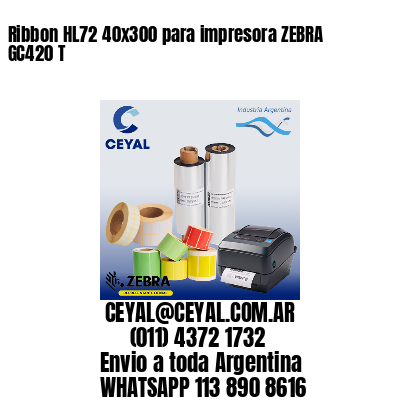 Ribbon HL72 40×300 para impresora ZEBRA GC420 T