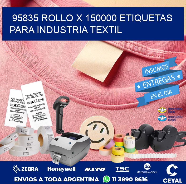 95835 ROLLO X 150000 ETIQUETAS PARA INDUSTRIA TEXTIL
