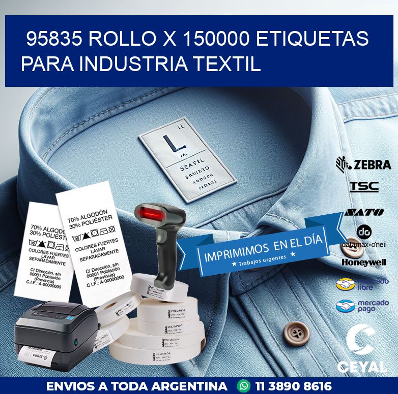 95835 ROLLO X 150000 ETIQUETAS PARA INDUSTRIA TEXTIL