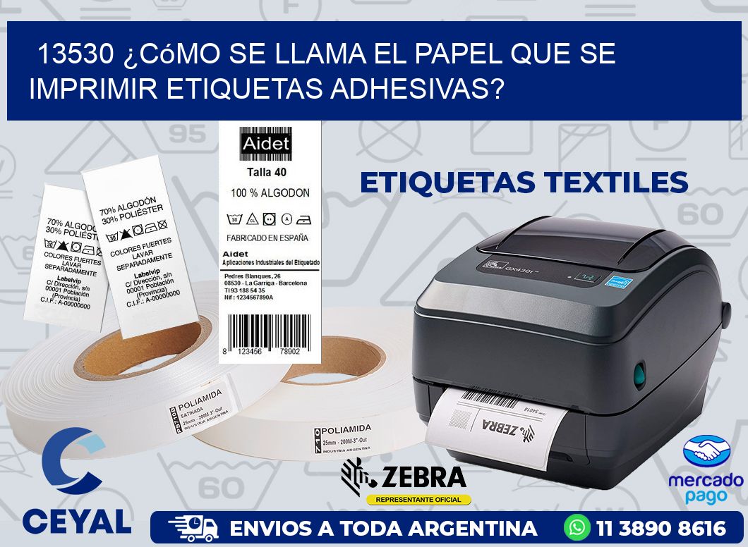13530 ¿Cómo se llama el papel que se imprimir etiquetas adhesivas?