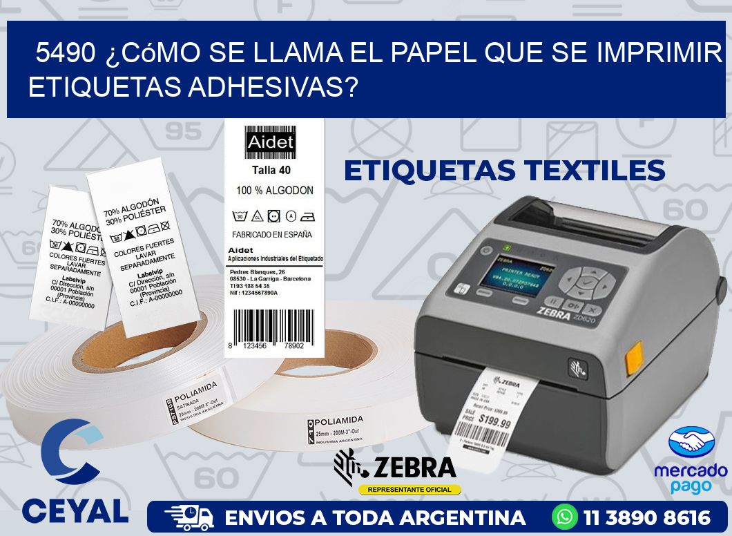 5490 ¿Cómo se llama el papel que se imprimir etiquetas adhesivas?